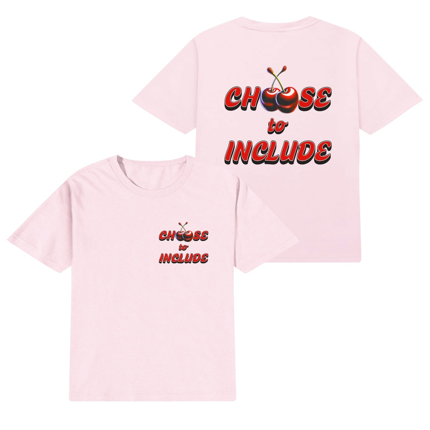 Cherry Choose to Include - T-shirt 100% Cotton