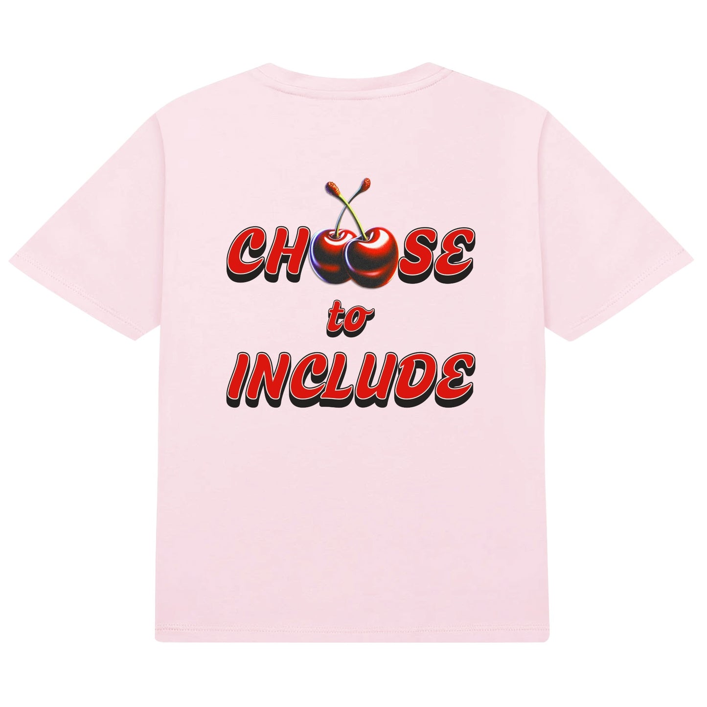 Cherry Choose to Include - T-shirt 100% Cotton