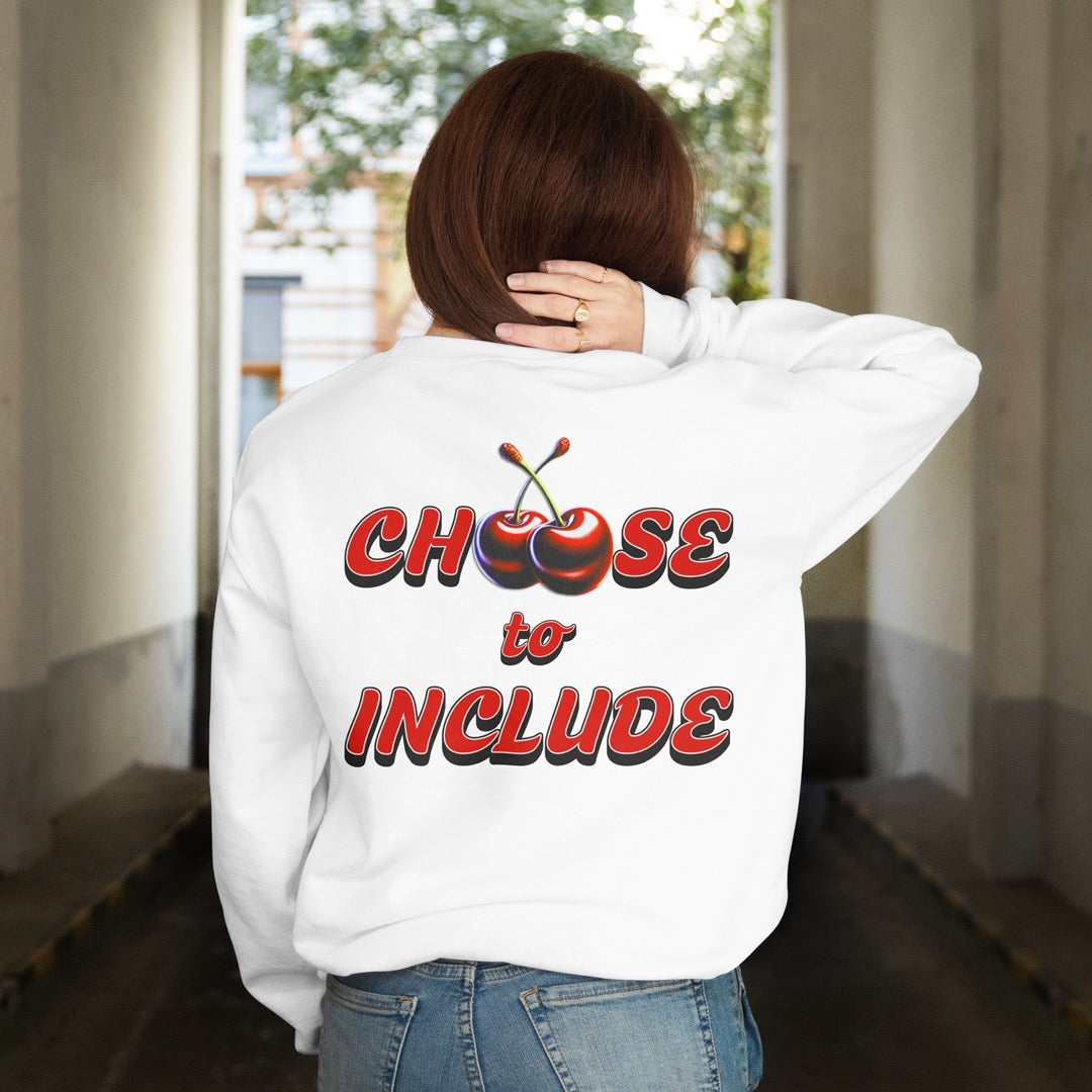 Cherry Choose to Include - Sweatshirt 100% Cotton