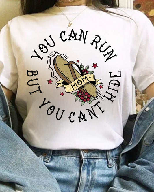 You Can Run But You Can’t Hide - T-Shirt
