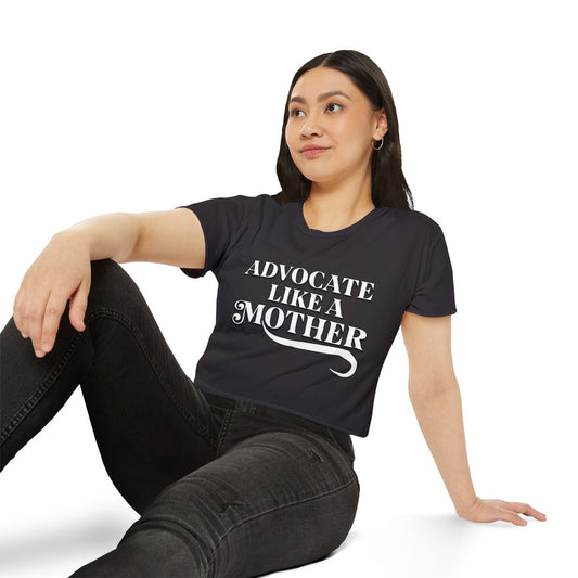 Advocate Like a Mother - Cropped T-Shirt