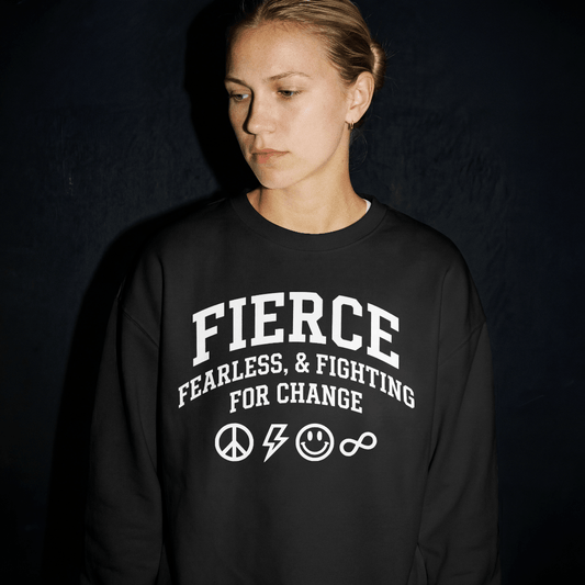 FIERCE – Fearless & Fighting for Change - Sweatshirt FIERCE