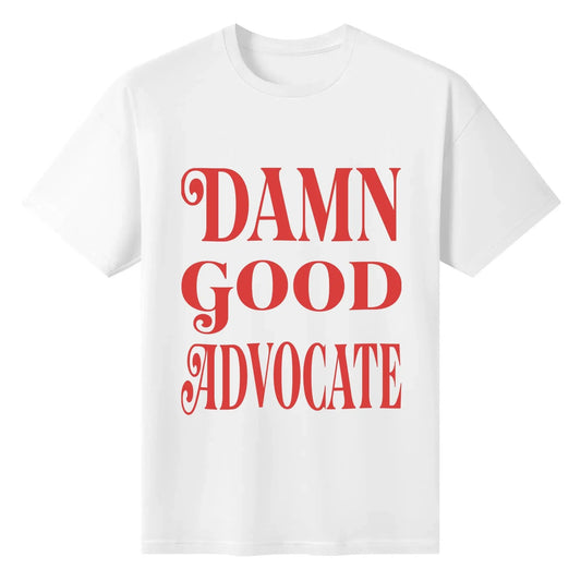 White cotton t-shirt laid flat with the red Damn Good Advocate print