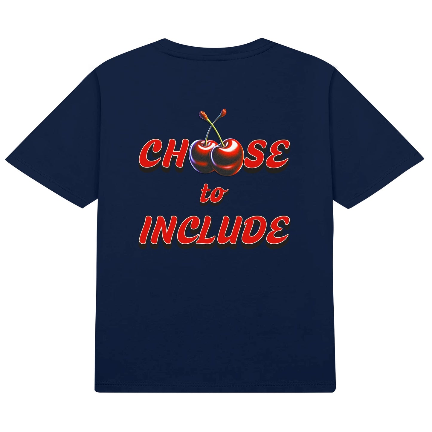 Cherry Choose to Include - T-shirt 100% Cotton