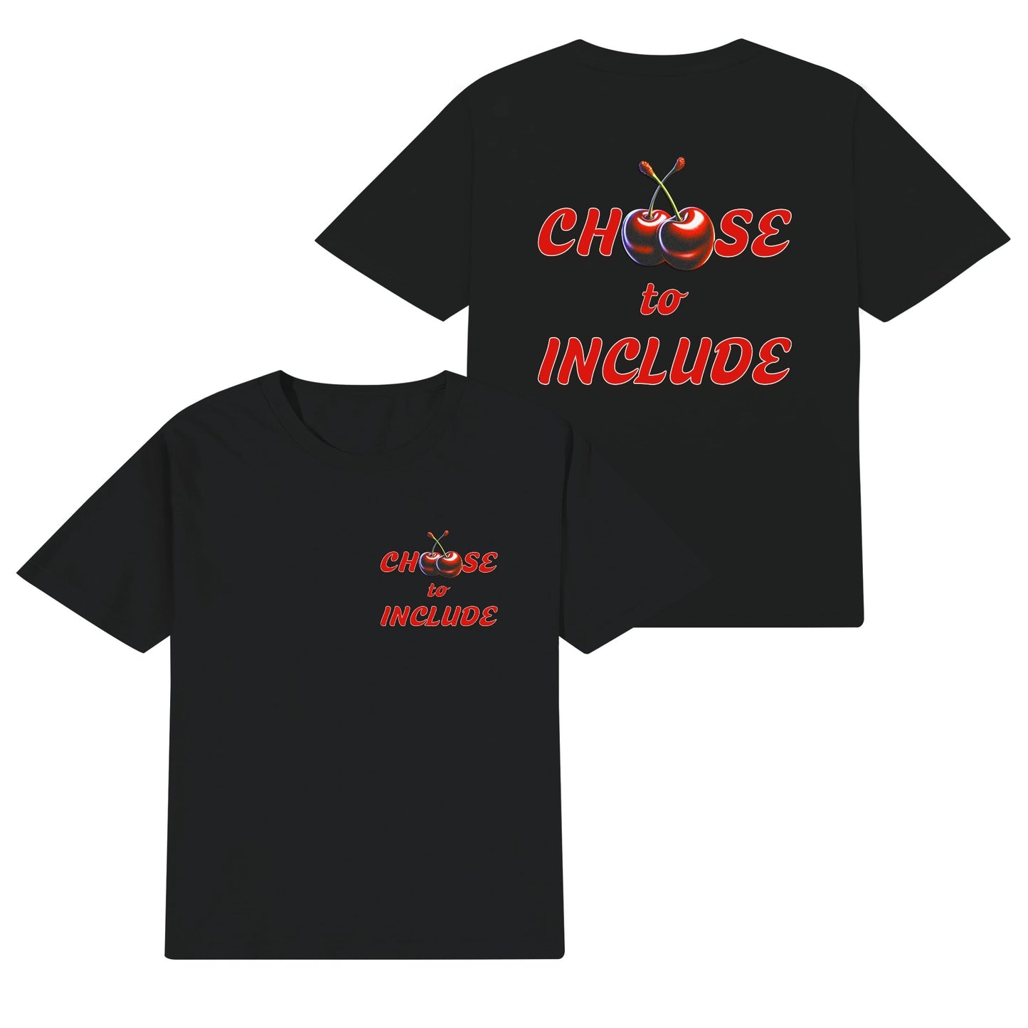 Cherry Choose to Include - T-shirt 100% Cotton