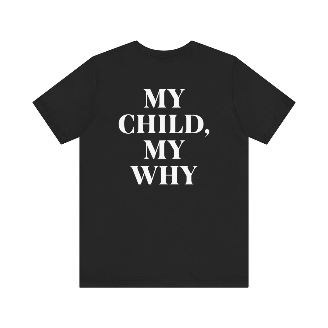 Advocate Like a Mother + My Child, My Why - 100% Cotton T-shirt