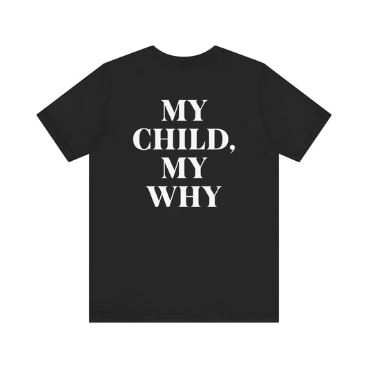 Advocate Like a Mother + My Child, My Why - 100% Cotton T-shirt