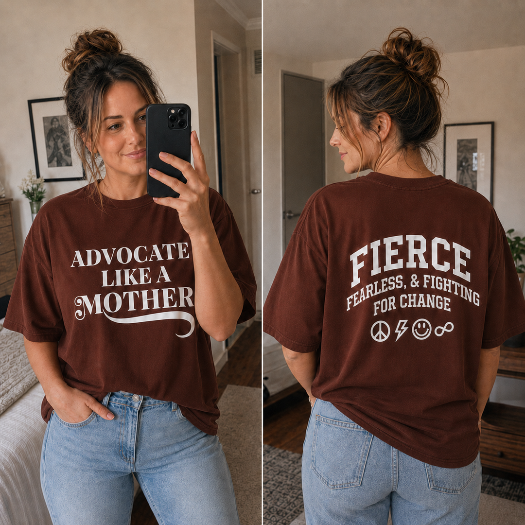 Advocate Like a Mother + Fierce Mother - 100% Cotton T-shirt