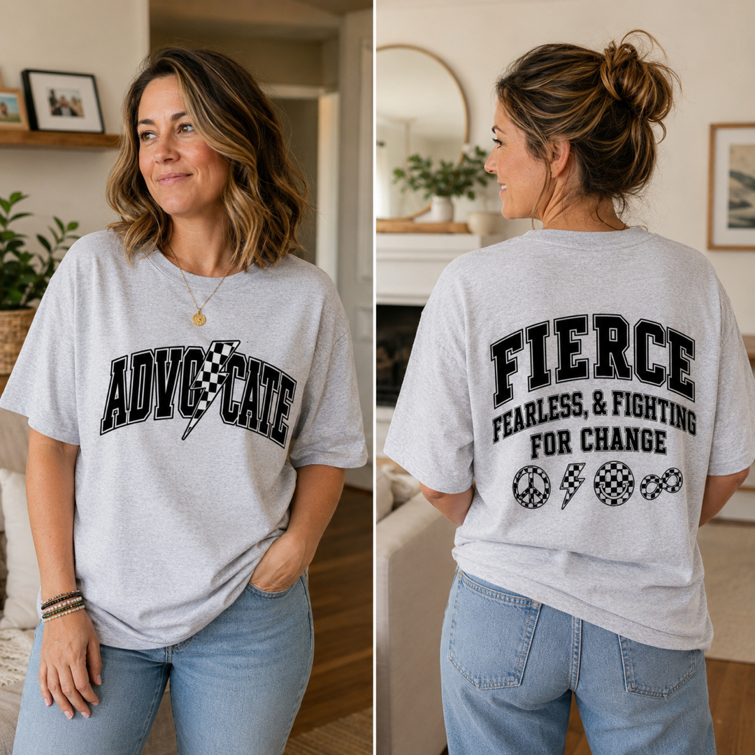 Fierce Advocate  - 100% Cotton T-shirt