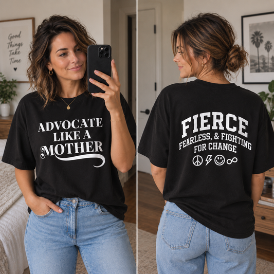 Advocate Like a Mother + Fierce Mother - 100% Cotton T-shirt
