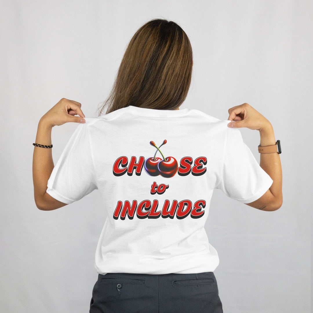 Cherry Choose to Include - T-shirt 100% Cotton