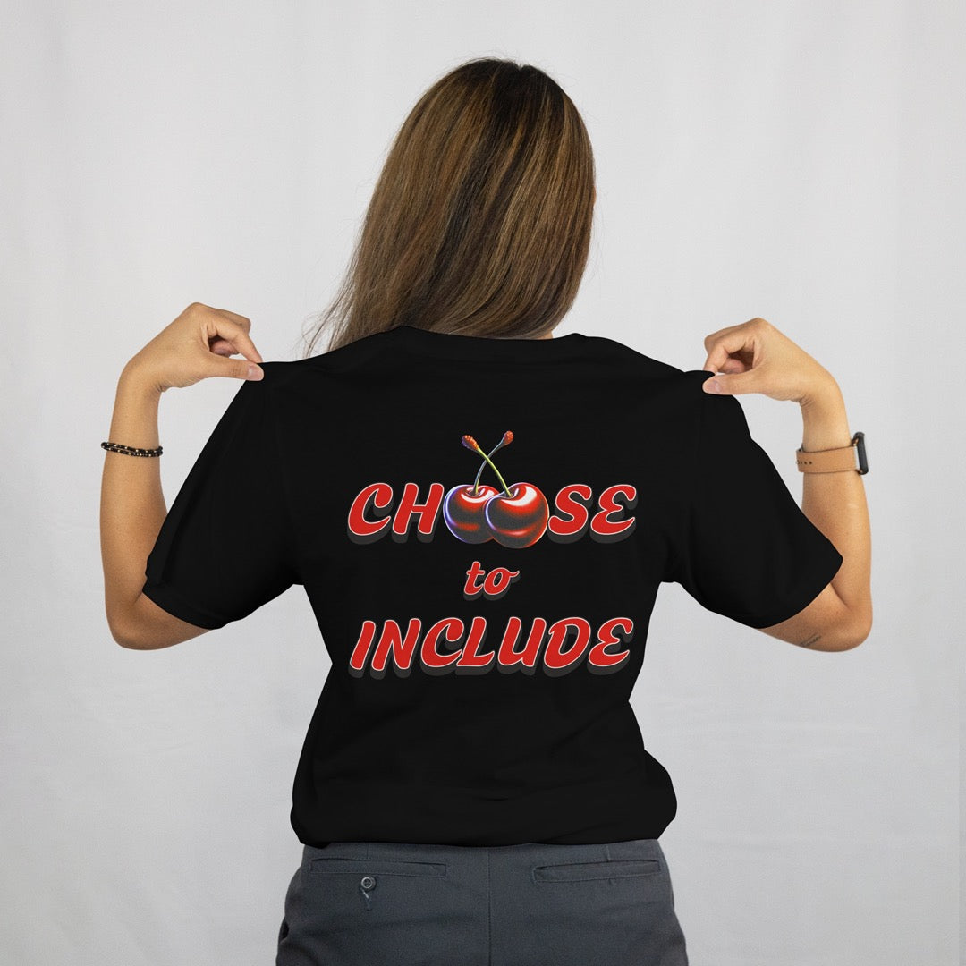 Cherry Choose to Include - T-shirt 100% Cotton