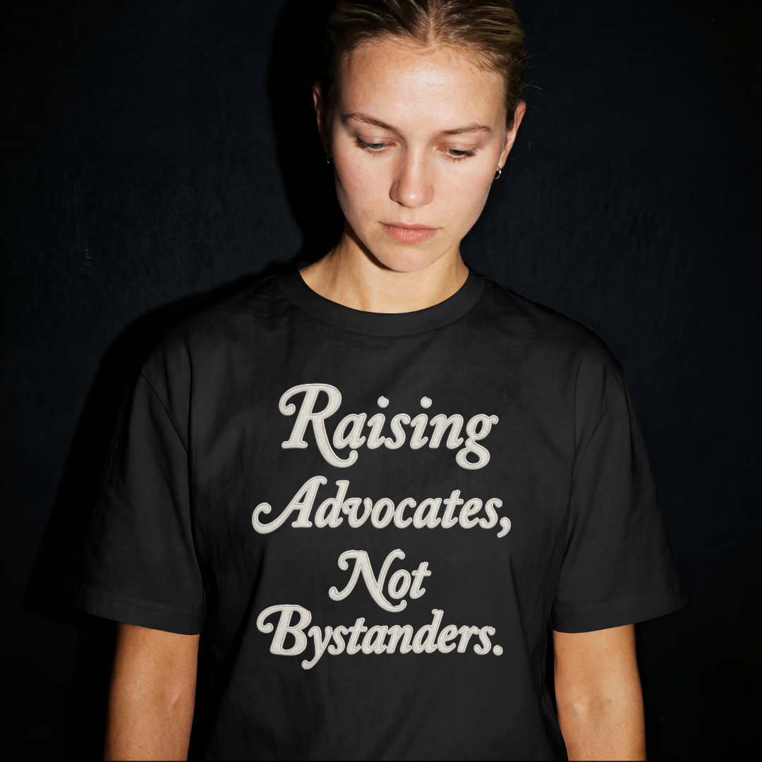 Raising Advocates, Not Bystanders – T-Shirt Printdoors