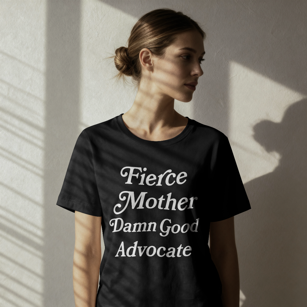 Fierce Mother Damn Good Advocate- 100% Cotton Tee Printdoors