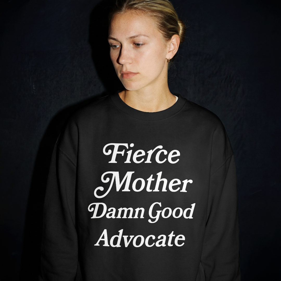 Fierce Mother Damn Good Advocate Sweatshirt Printdoors