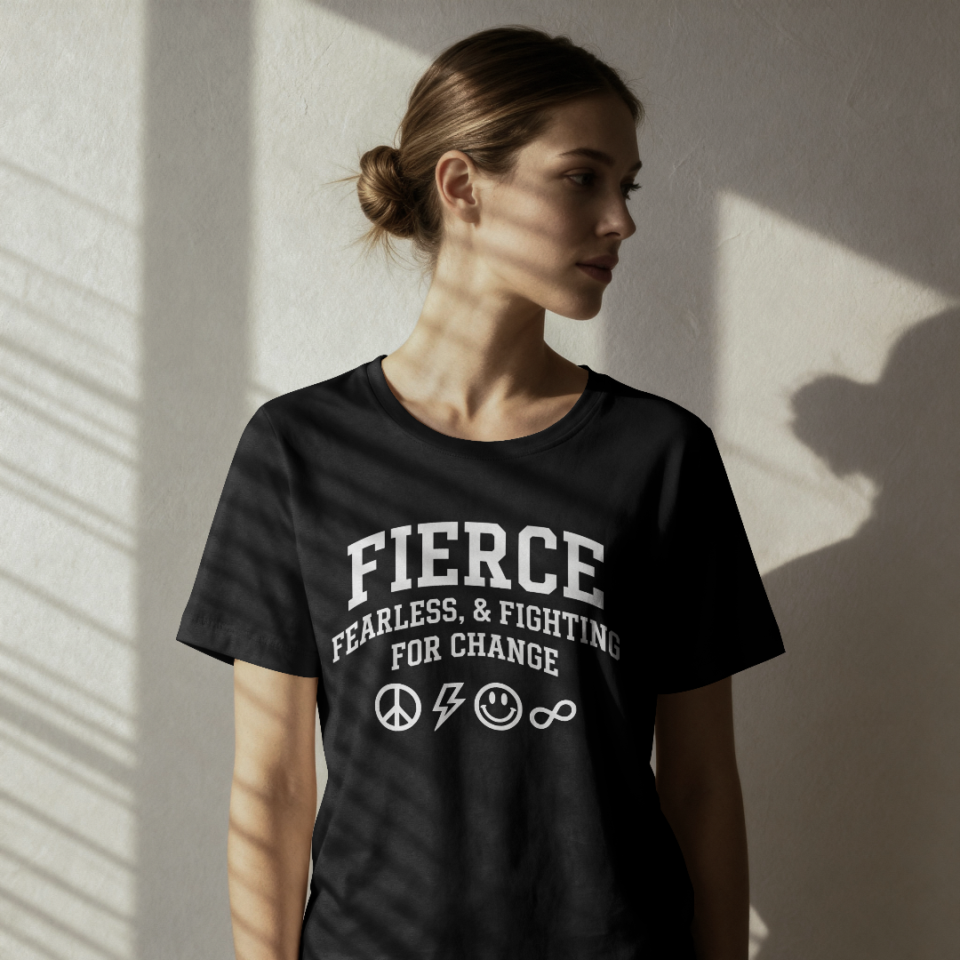 FIERCE – Fearless & Fighting for Change - 100% Cotton Tee Printdoors