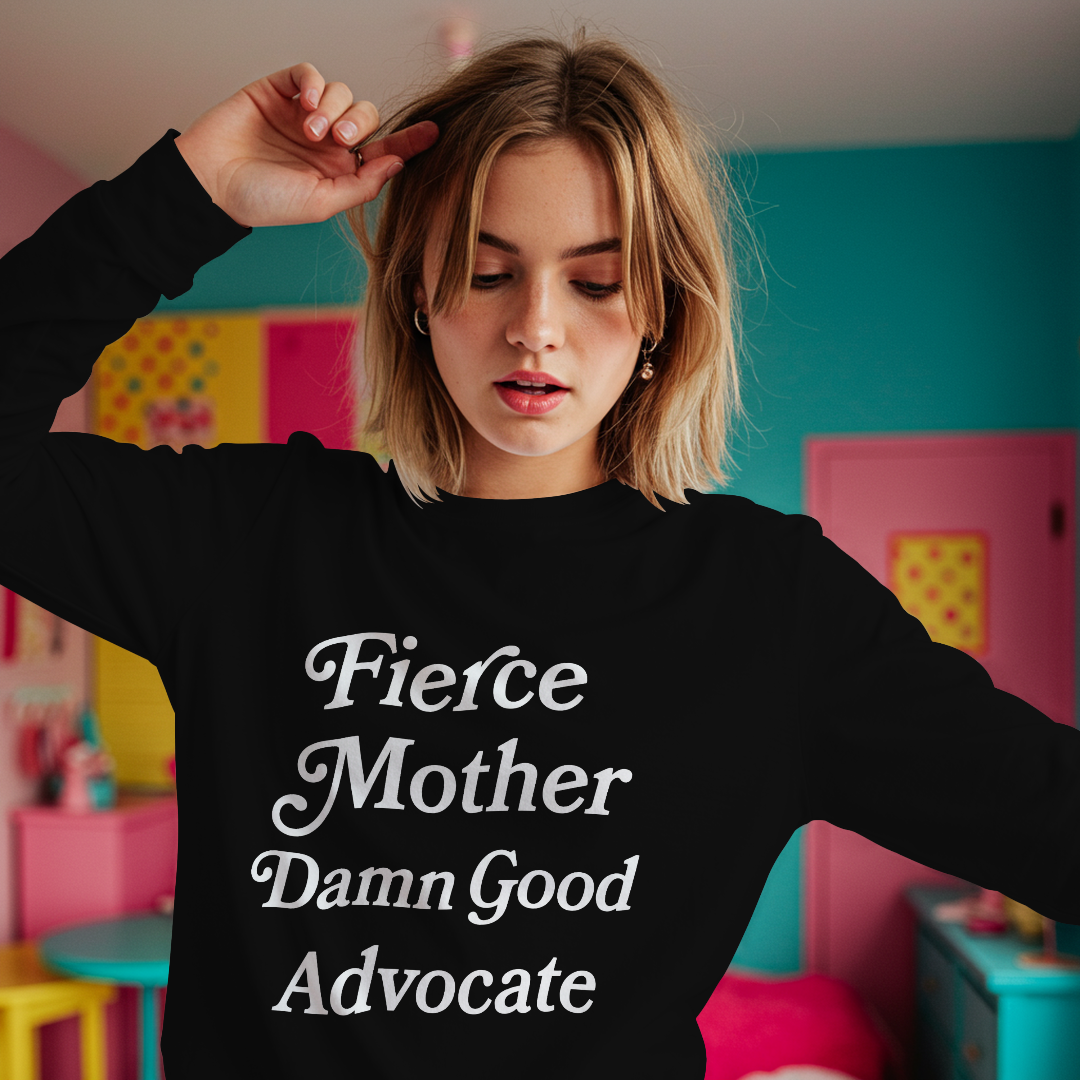 Fierce Mother Damn Good Advocate Sweatshirt Printdoors