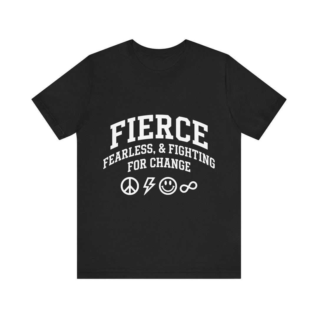 FIERCE – Fearless & Fighting for Change - 100% Cotton Tee Printdoors