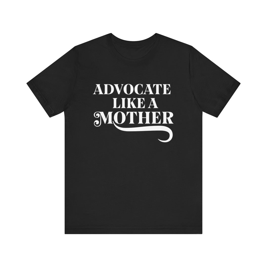 Advocate like a mother