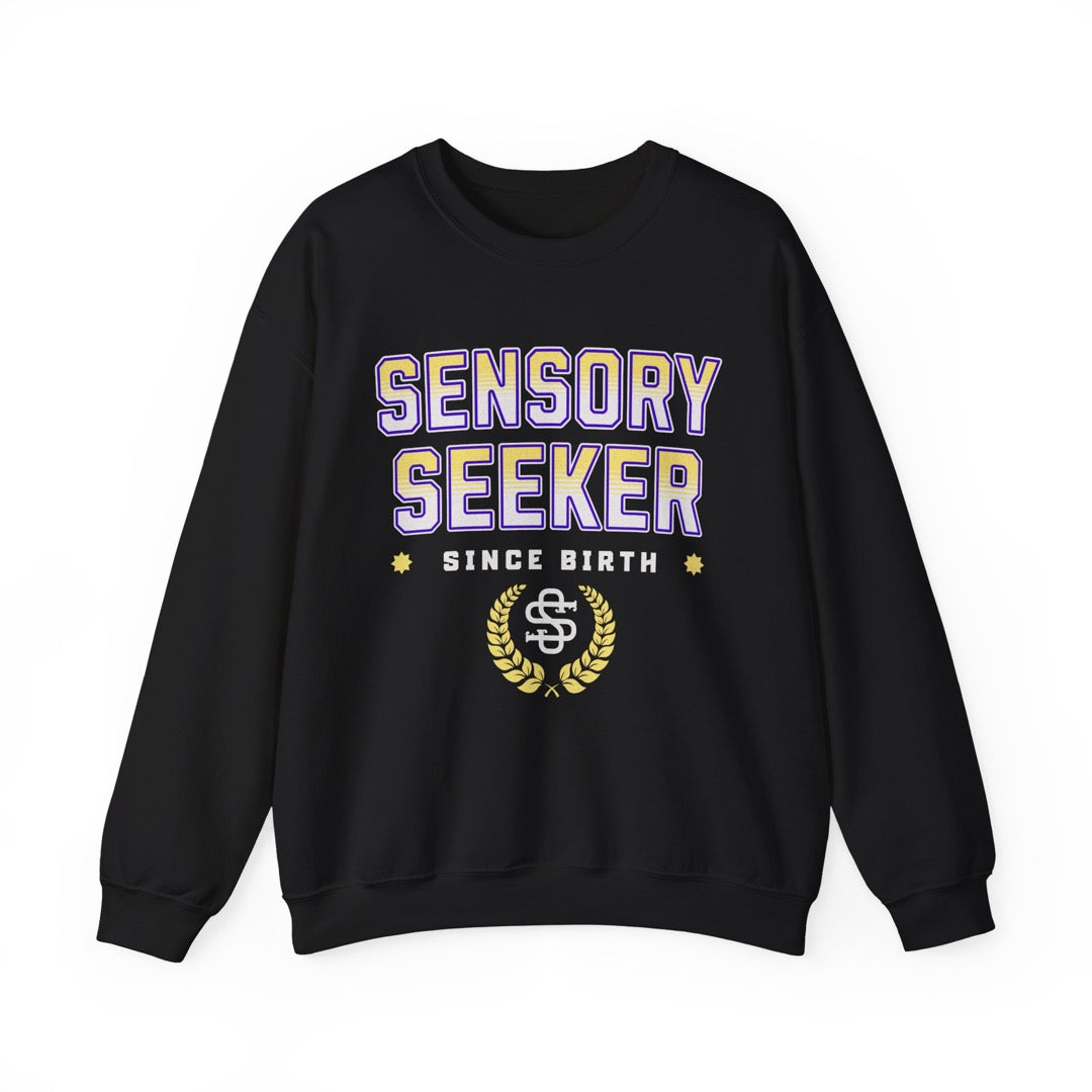 Sensory seeking since birth - Sweatshirt 100% Cotton