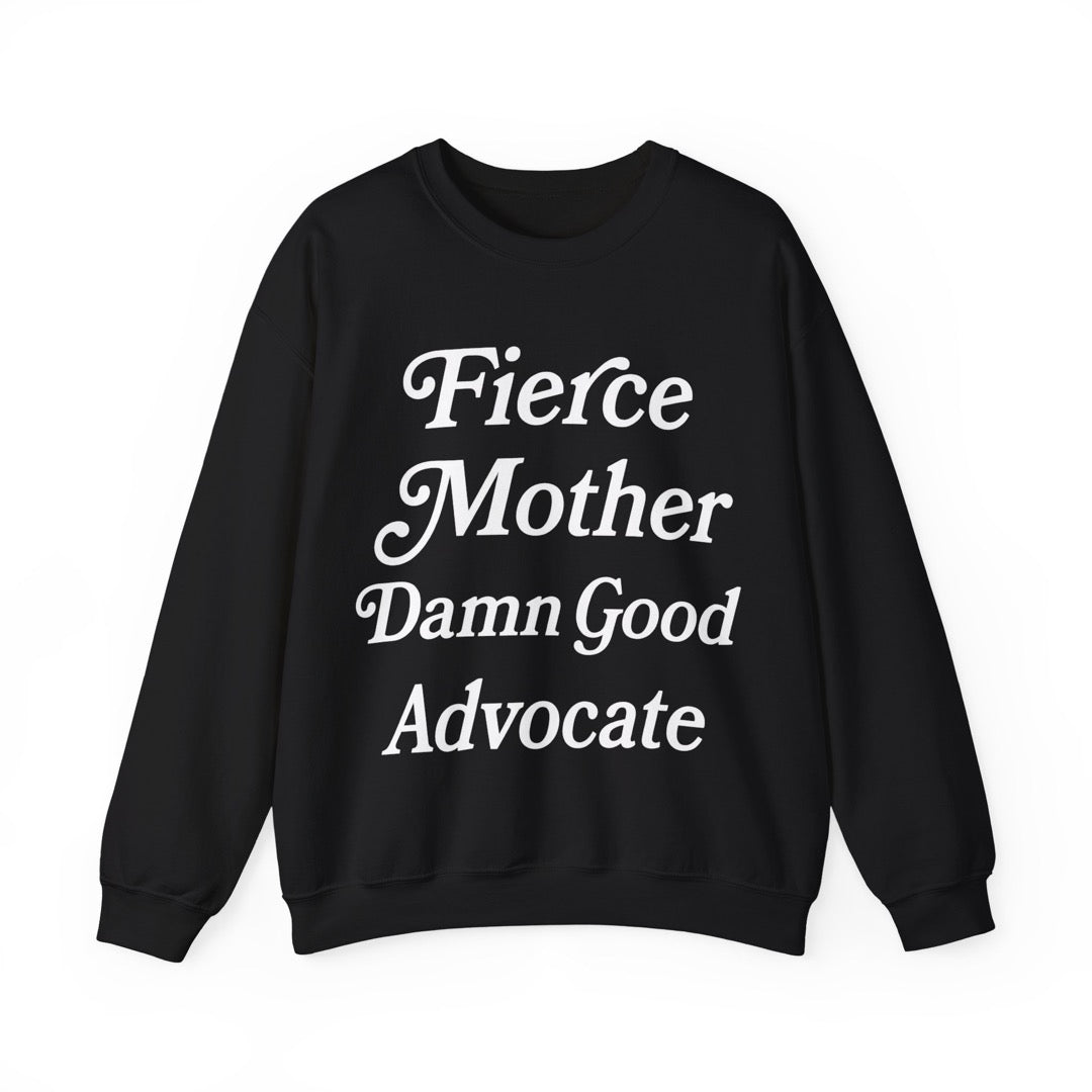 Fierce Mother Damn Good Advocate Sweatshirt Printdoors