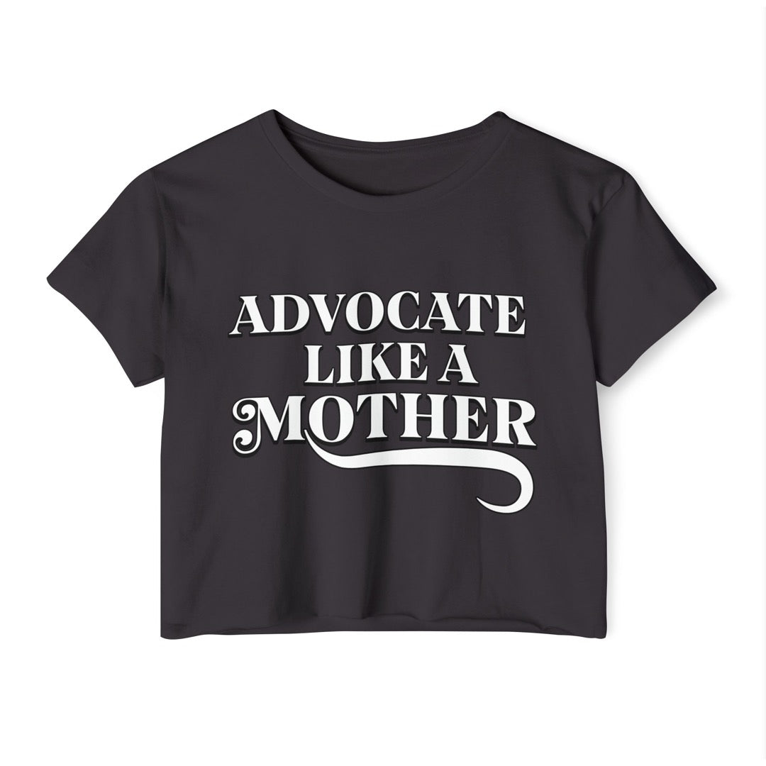Advocate Like a Mother - Cropped T-Shirt