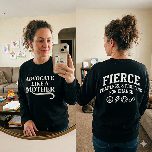 Advocate Like a Mother – Fierce, Fearless & Fighting for Change Sweatshirt
