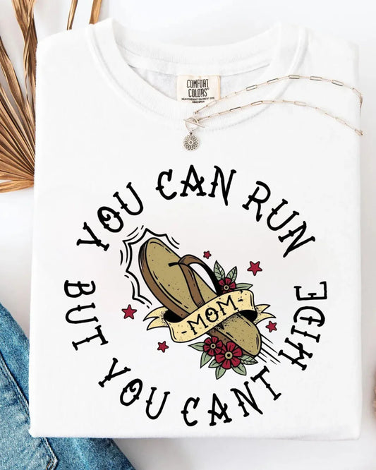 You Can Run But You Can’t Hide - T-Shirt