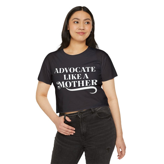 Advocate Like a Mother - Cropped T-Shirt