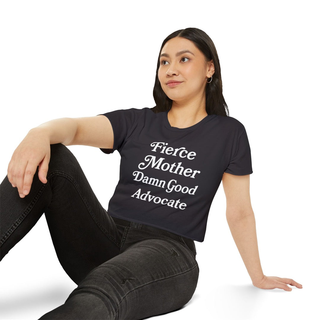 Fierce Mother Damn Good Advocate - Cropped T-Shirt