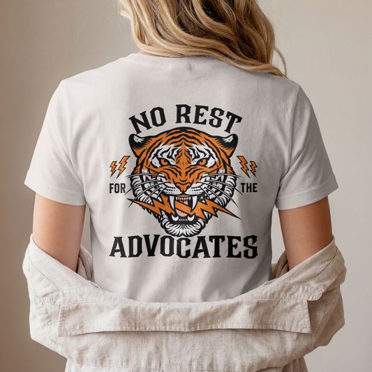 No Rest for the Advocates Tiger T-Shirt