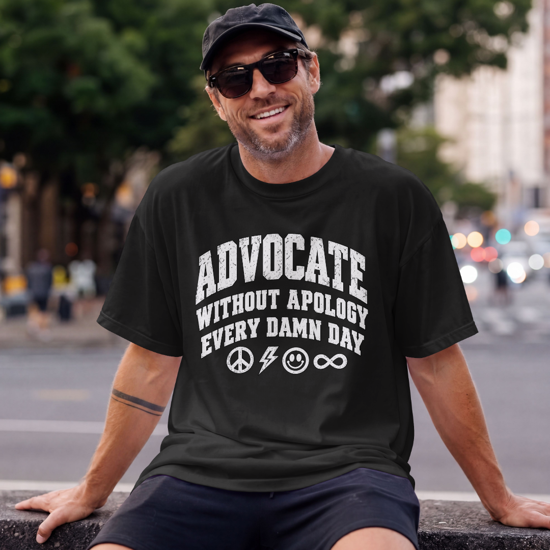Advocate Without Apology - Advocacy 100% Cotton T-Shirt