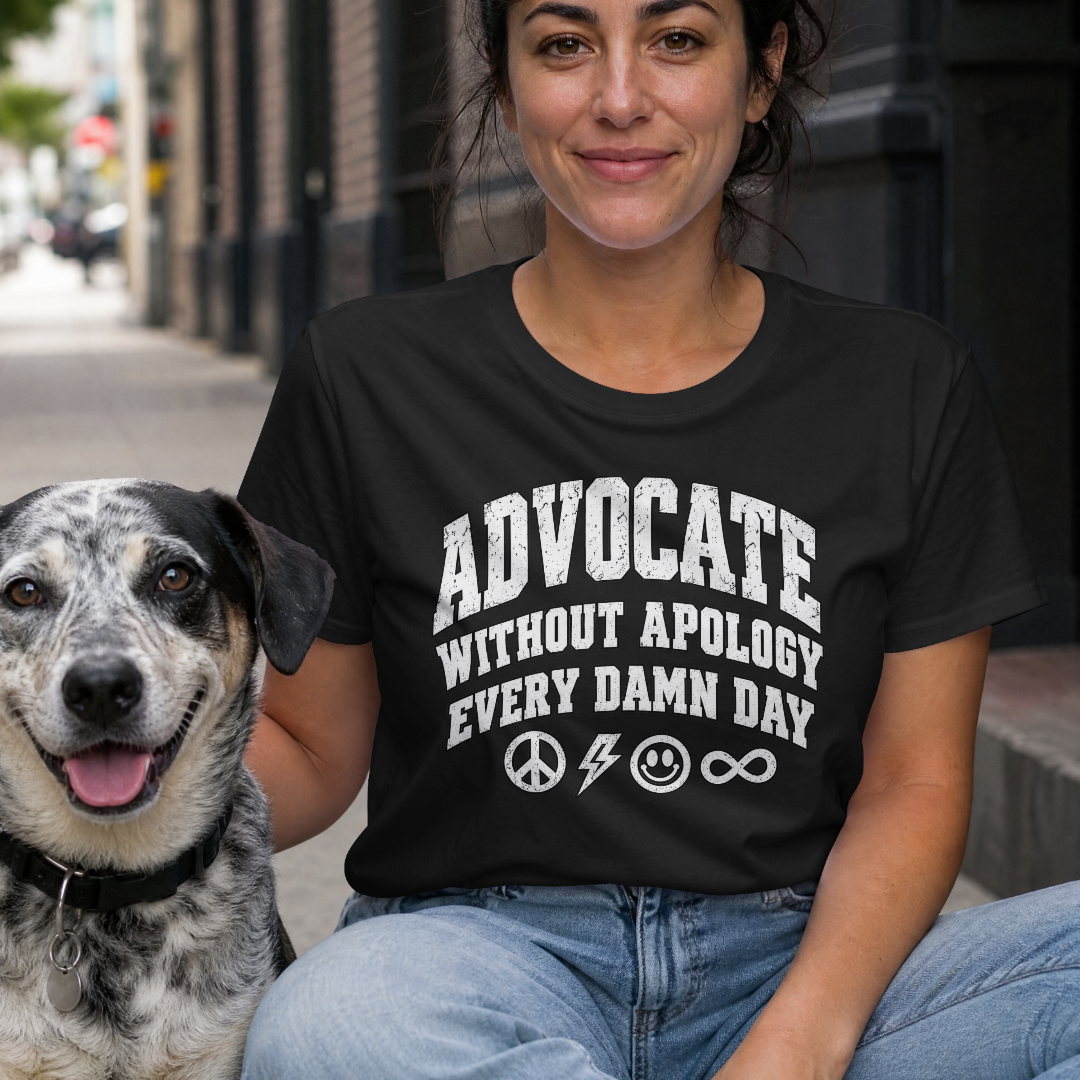 Advocate Without Apology - Advocacy 100% Cotton T-Shirt