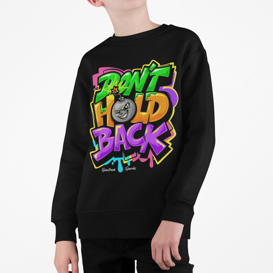 Don’t hold back - Kids Unisex Sweatshirt