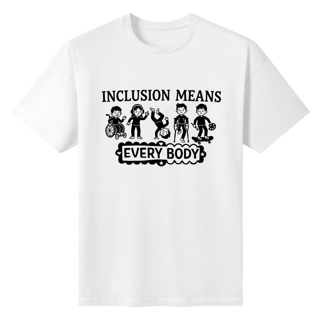Inclusion Means Every Body – Inclusive - 100% Cotton T-Shirt