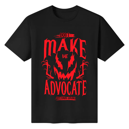 Don'T Make Me Advocate - Spooky T-Shirt