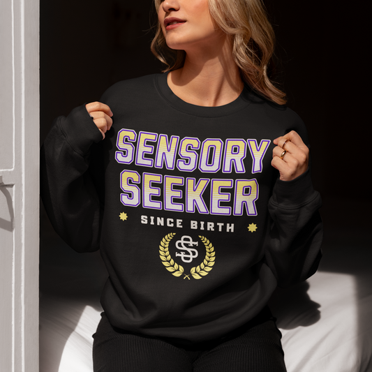 Sensory seeking since birth - Sweatshirt 100% Cotton