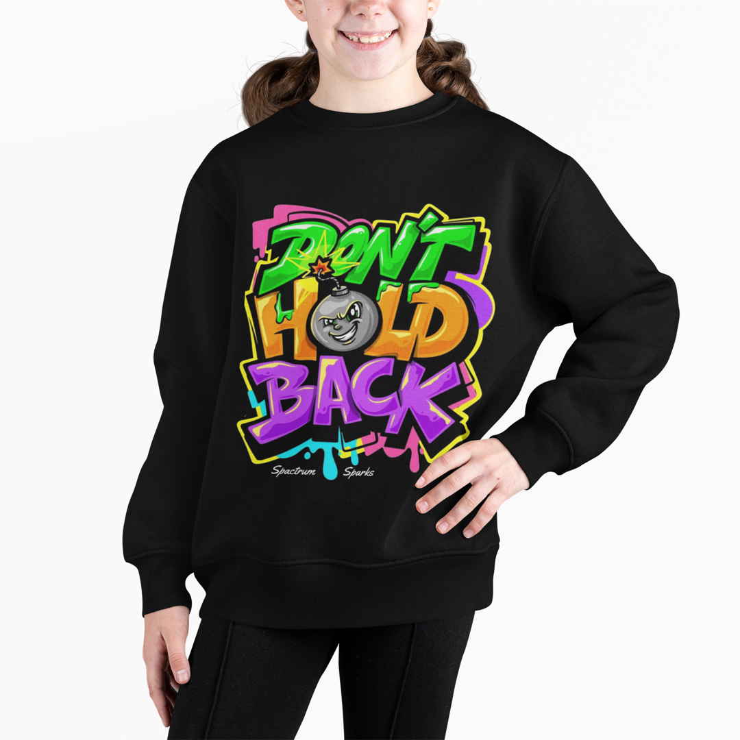 Don’t hold back - Kids Unisex Sweatshirt