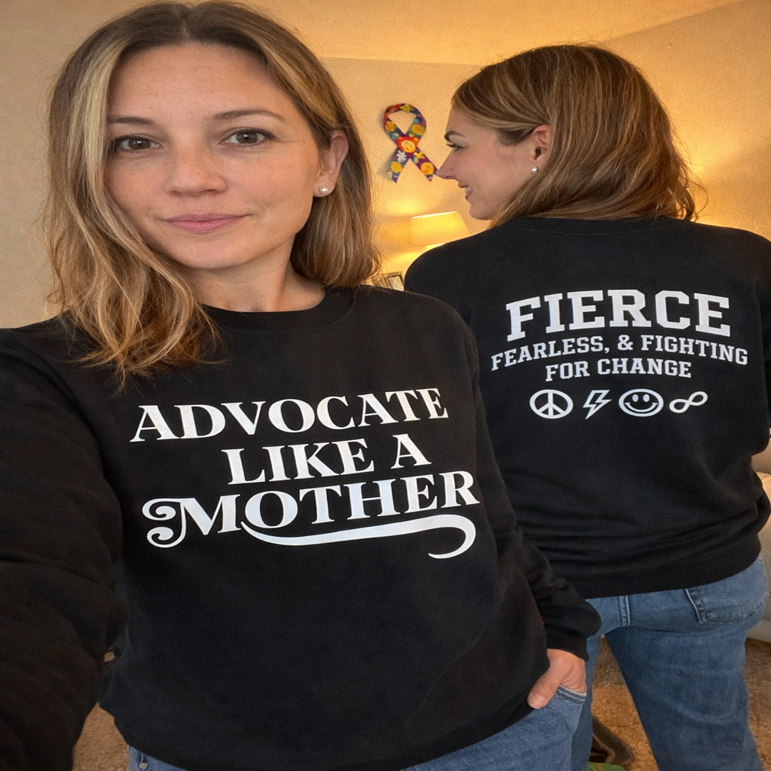 Advocate Like a Mother – Fierce, Fearless & Fighting for Change Sweatshirt